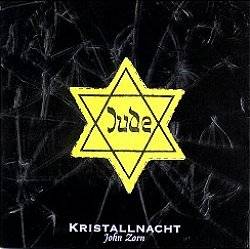 John Zorn : Kristallnacht